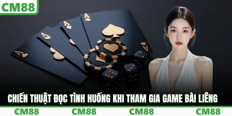 Chiến thuật đọc tình huống khi tham gia game bài Liêng